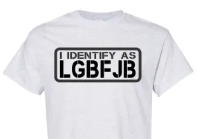 I Identify as LGBFJB - Ash Gray Adult T-shirt